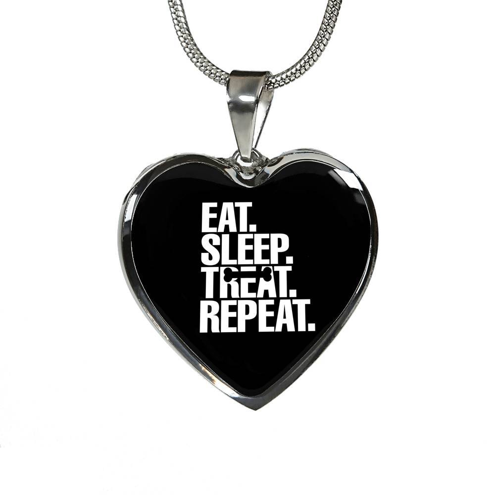Eat Sleep Treat Repeat