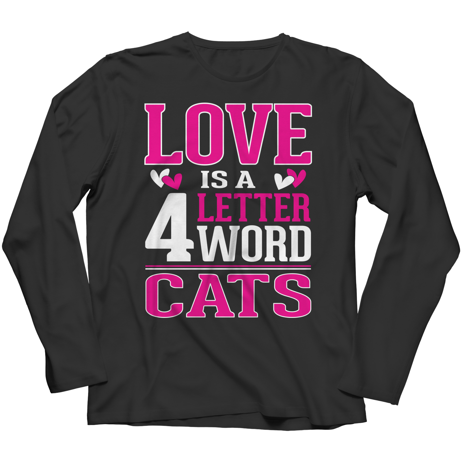 Limited Edition - Love is  4 letter word Cats